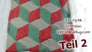 3-D-Optik häkeln Entrelac - Veronika Hug Teil 2