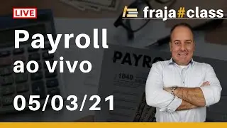 Payroll ao Vivo - 05/03/2021