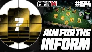 AIM FOR THE INFORM #EP4 GOALS GOALS GOALS! - FIFA 14