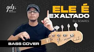 ELE É EXALTADO | BASS COVER