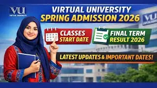 Virtual University Spring Admission 2026 | Class Start Date & Final Term Result Update