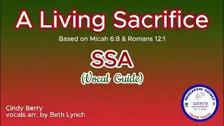 A Living Sacrifice | SSA | Vocal Guide