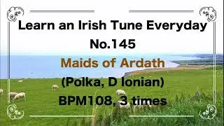 145 Maids of Ardath  (Polka, D Ionian)