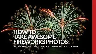 How to Get Awesome Photos of Fireworks (gear, techniques, and post-processing)
