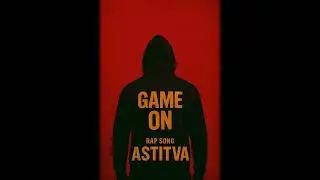 Game On || ASTITVA