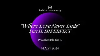 Ibadah RUN Community - Imperfect | Pdt. Elia Setiawan