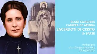 Beata Conchita Cabrera De Armida: Sacerdoti di Cristo, VIII parte - p.Giorgio Maria Faré