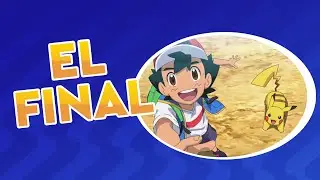 Hablando del final de Pokémon y Ash