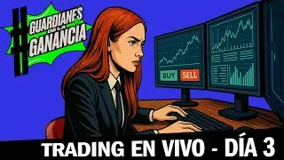 D&iacute;a 3: No Hay Poder Sin Acci&oacute;n: Trading 100% en Vivo con Ana