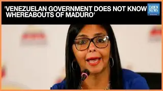 Venezuelan Government Does Not Know Whereabouts Of Maduro, Wife-Vice President | Dawn News English