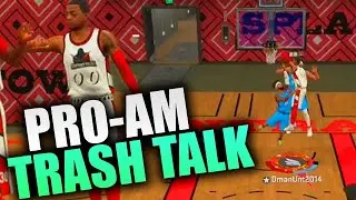 Hilarious Trash Talking Pro-Am Session! Crazy Dunks! NBA 2K20 Pro-Am Gameplay