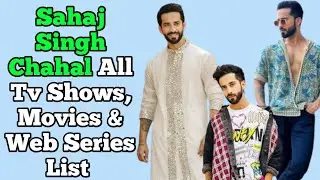 Sahaj Singh Chahal All Tv Shows List || Full Filmography || All Web Series List || Campus Beats