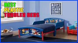 TOP 5 Best Plastic Toddler Beds 2025
