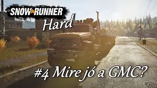 Snowrunner Hard #4 Mire jó a GMC? (2025)