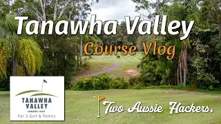 Tanawha Valley Par 3 | Course Vlog | Two Aussie Hackers