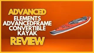 ADVANCED ELEMENTS AdvancedFrame Convertible Kayak Review
