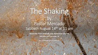 The Shaking Part 1 - Pastor Mercado