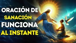 ORACIÓN PODEROSA DE SANACIÓN DIVINA QUE FUNCIONA AL INSTANTE