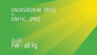 Qual. FW - 48 kg: M. DADASHEVA (RUS) df. H. KIM (PRK), 6-2