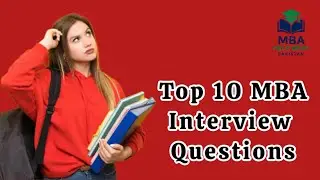 Top 10 MBA Interview Questions and Best Answers (2025 Guide)