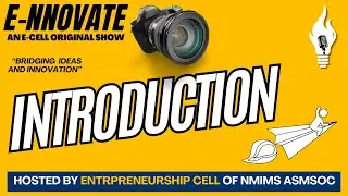 Introduction | E-NNOVATE | Entrepreneurship Cell of NMIMS ASMSOC
