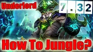 DoTa 2 How To Jungle Underlord Patch 7.32 b best item patch