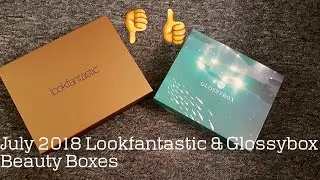 July 2018 Lookfantastic & Glossybox Beauty Box Unboxing