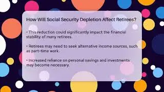 How Will Social Security Depletion Affect Retirees? - The Right Politics