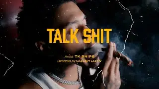 TK Snipe -Talk Shit (Official Music Video)
