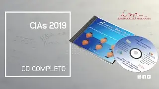 CD Completo - CIAs 2019 - Igreja Crist&atilde; Maranata