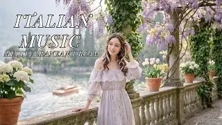 ✨ Italian Mediterranean Vibes 🌊 Amalfi Coast Relaxing Music for Focus & Calm | 12 Hours 4K