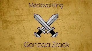 Gonzaa Zrack - Medieval King