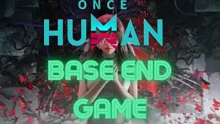 Once human (semaine2) : Présentation de ma base END GAME  #oncehumangame