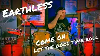 EARTHLESS - Come on (Let the good time roll)