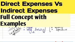 Direct expenses vs indirect expenses | Meaning and Differences between direct and indirect expenses|