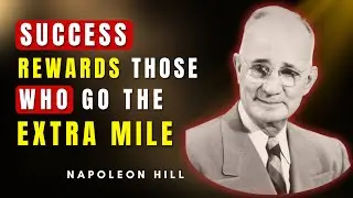 Why Winners Always Go the Extra Mile | Napoleon Hill