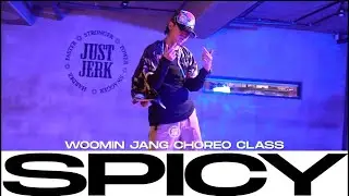 WOOMIN JANG CHOREO CLASS | Ty Dolla $ign - Spicy feat. Post Malone | @justjerkdanceacademy