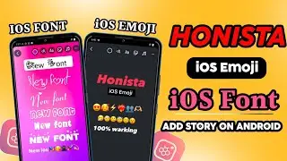 Honista iOS Emoji+iOS font Add story || Honista iOS Emoji Warking || New update Honista 