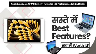 Apple MacBook Air M3 Review- Powerful M3 Performance & Slim Design | Review in Hindi | Features