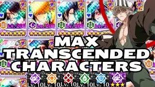 ALL OF MY MAX TRANSCENDED CHARACTERS! Bleach: Brave Souls