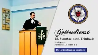 Gottesdienst 18. Sonntag nach Trinitatis