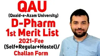 QAU(Quaid-e-Azam University) D-Pharm 1st Merit List 2021-  Fees (Self+ Regular+ Hostel)/Challan Form