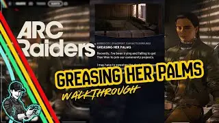 Руководство по выполнению квеста &laquo;Смазывание ладоней&raquo; (БЫСТРО И БЕЗОПАСНО) | Arc Raiders