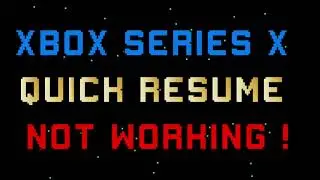 Xbox Series X quick resume not working on some games
