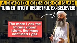 A Devoted Defender of Islam Turned Into a Regretful Ex-Believer.