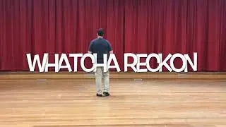 Line Dance “ Whatcha Reckon “
