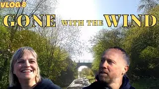 Gone with the wind; a narrowboat story of near disaster! Episode 8.