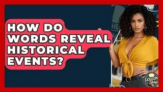 How Do Words Reveal Historical Events? - Lexicon Lounge
