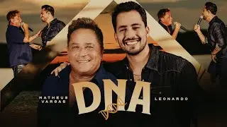 Matheus Vargas, @LeonardoCantor - DNA | DNA Ao Vivo na Fazenda Talismã