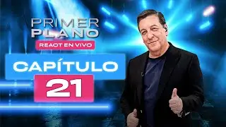 🔴CAPÍTULO 21😱  EN VIVO PRIMER PLANO 🤫 REACT CON TRINI✨